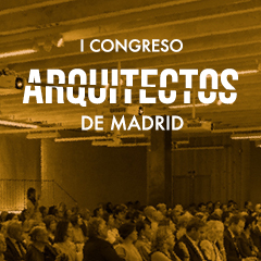 Abierta la convocatoria de ponencias para el primer Congreso de Arquitectos de Madrid ‘¿Hacia dónde va la profesión?’